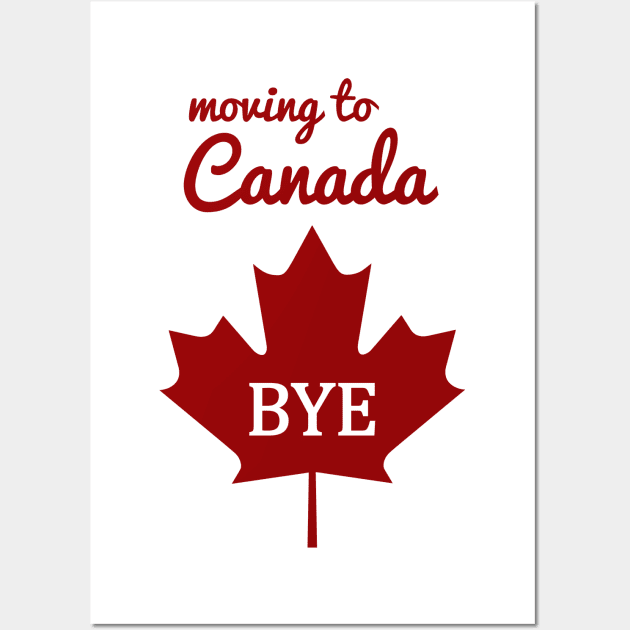 Moving to Canada, Bye! Wall Art by Venus Complete